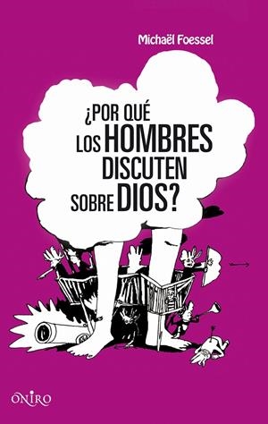 POR QUE LOS HOMBRE DISCUTEN SOBRE DIOS? | 9788497544597 | FOESSEL, MICHAEL | Galatea Llibres | Llibreria online de Reus, Tarragona | Comprar llibres en català i castellà online