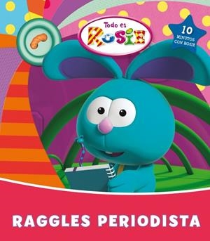 RAGGLES PERIODISTA. TODO ES ROSIE | 9788448833435 | Galatea Llibres | Llibreria online de Reus, Tarragona | Comprar llibres en català i castellà online