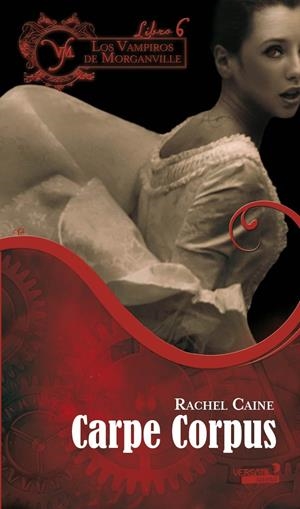 CARPE CORPUS. LOS VAMPIROS DE MORGANVILLE VI | 9788492929559 | CAINE, RACHEL | Galatea Llibres | Librería online de Reus, Tarragona | Comprar libros en catalán y castellano online