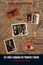 LA VIDA CRÁPULA DE MAURICE SACHS | 9788496614956 | LÓPEZ VIEJO, ENRIQUE | Galatea Llibres | Llibreria online de Reus, Tarragona | Comprar llibres en català i castellà online