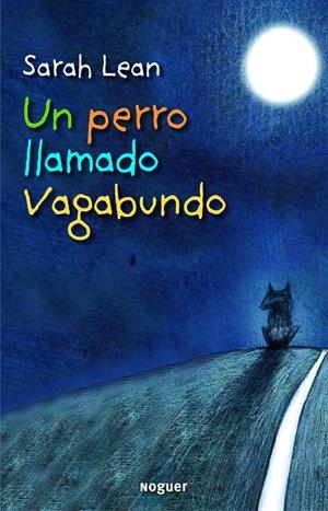 UN PERRO LLAMADO VAGABUNDO | 9788427901483 | LEAN, SARAH | Galatea Llibres | Llibreria online de Reus, Tarragona | Comprar llibres en català i castellà online