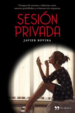 SESIÓN PRIVADA | 9788499980256 | ROVIRA, JAVIER | Galatea Llibres | Librería online de Reus, Tarragona | Comprar libros en catalán y castellano online
