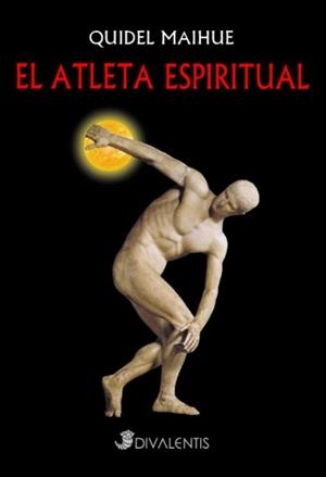 ATLETA ESPIRITUAL | 9788493692391 | MAIHUE, QUIDEL | Galatea Llibres | Llibreria online de Reus, Tarragona | Comprar llibres en català i castellà online
