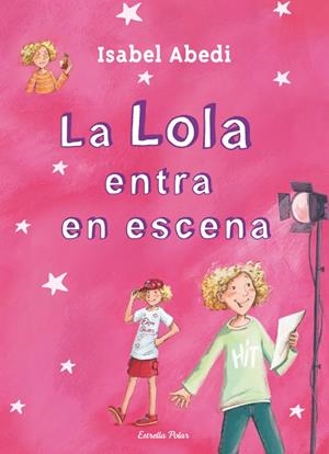 LA LOLA ENTRA EN ESCENA | 9788499327723 | ABEDI, ISABEL | Galatea Llibres | Librería online de Reus, Tarragona | Comprar libros en catalán y castellano online