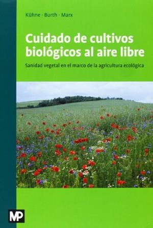 CUIDADO DE CULTIVOS BIOLOGICOS AL AIRE LIBRE | 9788484765110 | KUHNE, STEFAN | Galatea Llibres | Llibreria online de Reus, Tarragona | Comprar llibres en català i castellà online
