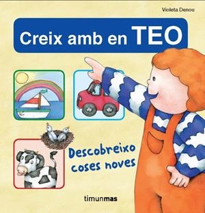 DESCOBREIXO COSES NOVES. CREIX AMB EN TEO | 9788499322827 | DENOU, VIOLETA | Galatea Llibres | Llibreria online de Reus, Tarragona | Comprar llibres en català i castellà online