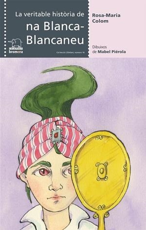 LA VERITABLE HISTÒRIA DE NA BLANCA-BLANCANEU | 9788498249774 | COLOM BERNAT, ROSA-MARIA | Galatea Llibres | Librería online de Reus, Tarragona | Comprar libros en catalán y castellano online