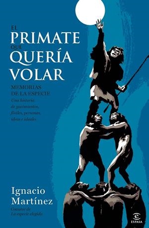 EL PRIMATE QUE QUERÍA VOLAR | 9788467002874 | MARTÍNEZ, IGNACIO | Galatea Llibres | Librería online de Reus, Tarragona | Comprar libros en catalán y castellano online