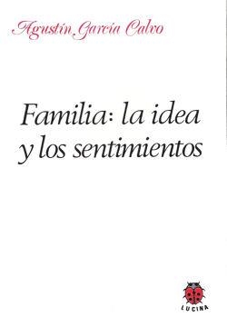 FAMILIA: LA IDEA Y LOS SENTIMIENTOS | 9788485708208 | GARCIA CALVO, AGUSTIN | Galatea Llibres | Llibreria online de Reus, Tarragona | Comprar llibres en català i castellà online