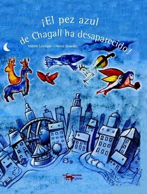 EL PEZ AZUL DE CHAGALL HA DESAPARECIDO! | 9788477749899 | LÉVÊQUE, VALÉRIE | Galatea Llibres | Librería online de Reus, Tarragona | Comprar libros en catalán y castellano online