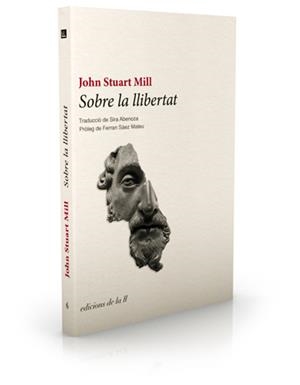 SOBRE LA LLIBERTAT | 9788493858773 | MILL, JOHN STUART | Galatea Llibres | Llibreria online de Reus, Tarragona | Comprar llibres en català i castellà online