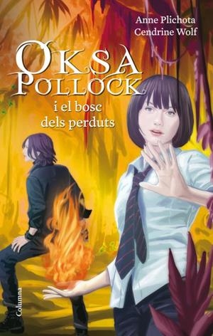 OKSA POLLOCK I EL BOSC DELS PERDUTS | 9788466414708 | PLICHOTA, ANNE/CENDRINE WOLF | Galatea Llibres | Librería online de Reus, Tarragona | Comprar libros en catalán y castellano online