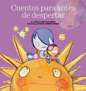 CUENTOS PARA ANTES DE DESPERTAR | 9788408110750 | LÓPEZ SALAMERO, NUNILA / MYRIAM CAMEROS SIERRA | Galatea Llibres | Llibreria online de Reus, Tarragona | Comprar llibres en català i castellà online