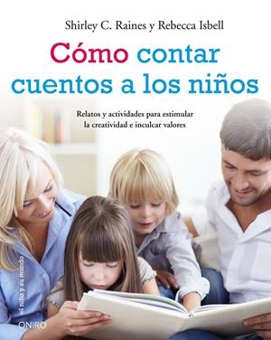 CÓMO CONTAR CUENTOS A LOS NIÑOS | 9788497545884 | RAINES, SHIRLEY/REBECCA ISBELL | Galatea Llibres | Librería online de Reus, Tarragona | Comprar libros en catalán y castellano online