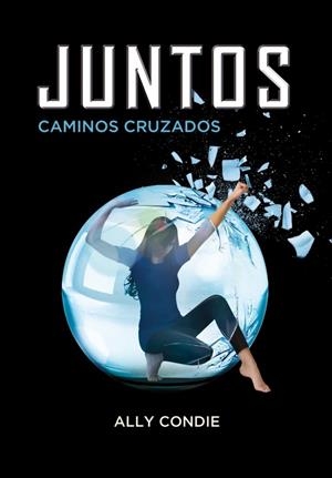 JUNTOS 2. CAMINOS CRUZADOS | 9788484418634 | CONDIE, ALLY | Galatea Llibres | Llibreria online de Reus, Tarragona | Comprar llibres en català i castellà online