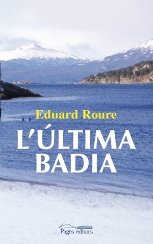 L'ÚLTIMA BADIA | 9788499751849 | ROURE I BLÀVIA, EDUARD | Galatea Llibres | Llibreria online de Reus, Tarragona | Comprar llibres en català i castellà online