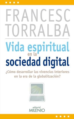 VIDA ESPIRITUAL EN LA SOCIEDAD DIGITAL | 9788497434805 | TORRALBA ROSELLÓ, FRANCESC | Galatea Llibres | Librería online de Reus, Tarragona | Comprar libros en catalán y castellano online