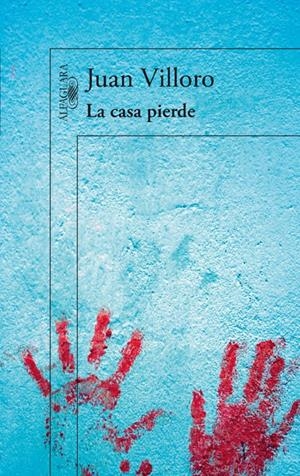 LA CASA PIERDE | 9788420412320 | VILLORO, JUAN | Galatea Llibres | Llibreria online de Reus, Tarragona | Comprar llibres en català i castellà online