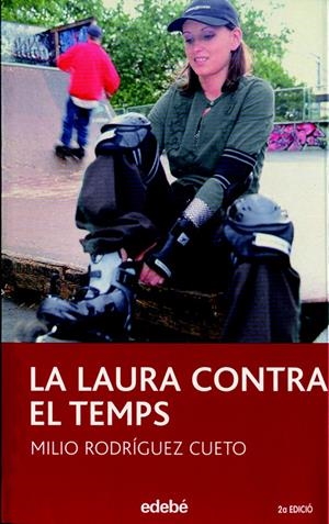 LA LAURA CONTRA EL TEMPS | 9788423682218 | RODRÍGUEZ CUETO, MILIO | Galatea Llibres | Llibreria online de Reus, Tarragona | Comprar llibres en català i castellà online