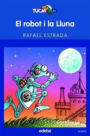 EL ROBOT I LA LLUNA | 9788423675906 | ESTRADA, RAFAEL | Galatea Llibres | Librería online de Reus, Tarragona | Comprar libros en catalán y castellano online