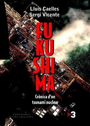FUKUSHIMA | 9788483306857 | VICENTE MARTÍNEZ, SERGI/CAELLES GARRETA, LLUÍS | Galatea Llibres | Llibreria online de Reus, Tarragona | Comprar llibres en català i castellà online