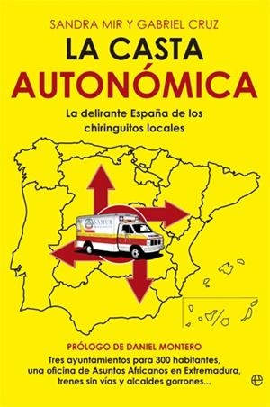 LA CASTA AUTONOMICA | 9788499703169 | MIR, SANDRA : RUIZ, GABRIEL | Galatea Llibres | Librería online de Reus, Tarragona | Comprar libros en catalán y castellano online