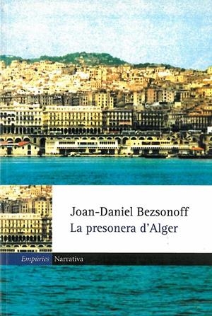 PRESONERA D'ALGER, LA | 9788475969336 | BEZSONOFF, JOAN-DANIEL | Galatea Llibres | Llibreria online de Reus, Tarragona | Comprar llibres en català i castellà online