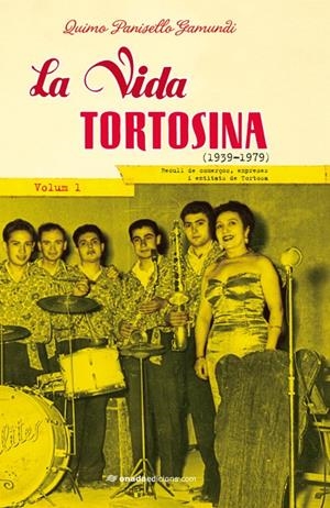 LA VIDA TORTOSINA (1939-1979) | 9788415221357 | PANISELLO GAMUNDI, QUIMO | Galatea Llibres | Llibreria online de Reus, Tarragona | Comprar llibres en català i castellà online