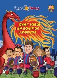 SANT JORDI I UN EQUIP DE LLEGENDA. BARÇA TOONS | 9788499324500 | Galatea Llibres | Llibreria online de Reus, Tarragona | Comprar llibres en català i castellà online