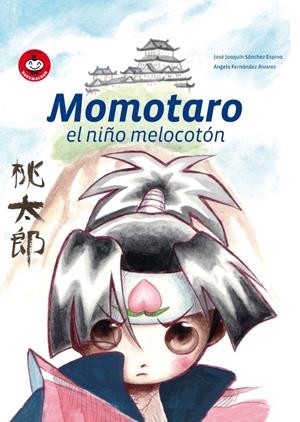 MOMOTARO EL NIÑO MELOCOTÓN | 9788493619862 | SÁNCHEZ ESPINA, JOSÉ JOAQUÍN | Galatea Llibres | Librería online de Reus, Tarragona | Comprar libros en catalán y castellano online