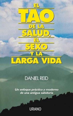 EL TAO DE LA SALUD, EL SEXO Y LA LARGA VIDA | 9788486344788 | REID, DANIEL | Galatea Llibres | Llibreria online de Reus, Tarragona | Comprar llibres en català i castellà online