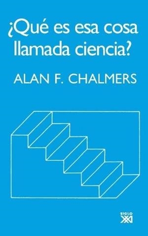QUÉ ES ESA COSA LLAMADA CIENCIA? | 9788432314308 | CHALMERS, ALAN F. | Galatea Llibres | Librería online de Reus, Tarragona | Comprar libros en catalán y castellano online