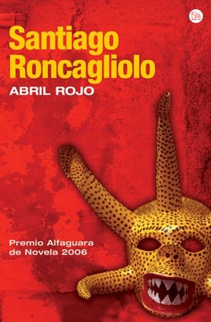 ABRIL ROJO | 9788466369305 | RONCAGLIOLO, SANTIAGO | Galatea Llibres | Llibreria online de Reus, Tarragona | Comprar llibres en català i castellà online
