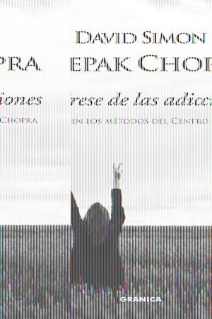 LIBÉRESE DE LAS ADICCIONES | 9788483581551 | CHOPRA, DEEPAK | Galatea Llibres | Librería online de Reus, Tarragona | Comprar libros en catalán y castellano online