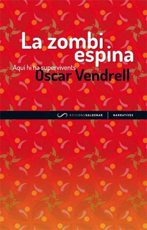 LA ZOMBI ESPINA. AQUI HI HA SUPERVIVENTS | 9788493780074 | VENDRELL, OSCAR | Galatea Llibres | Llibreria online de Reus, Tarragona | Comprar llibres en català i castellà online