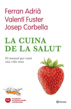 CUINA DE LA SALUT, LA | 9788497082174 | ADRIÀ, FERRAN : FUSTER, VALENTÍ : CORBELLA, JOSEP | Galatea Llibres | Librería online de Reus, Tarragona | Comprar libros en catalán y castellano online