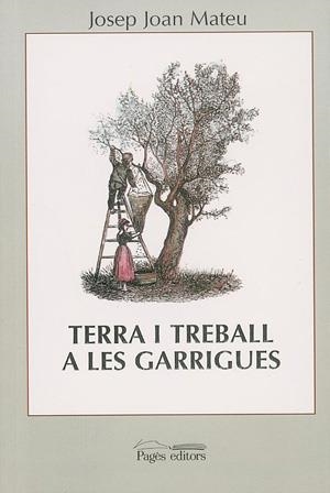 TERRA I TREBALL A LES GARRIGES | 9788479353575 | MATEU, JOSEP JOAN | Galatea Llibres | Librería online de Reus, Tarragona | Comprar libros en catalán y castellano online