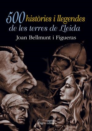 500 HISTORIES I LLEGENDES DE LES TERRES DE LLEIDA | 9788497791106 | BELLMUNT I FIGUERAS, JOAN | Galatea Llibres | Librería online de Reus, Tarragona | Comprar libros en catalán y castellano online