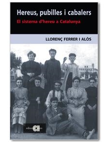 HEREUS, PUBILLES I CABALERS : EL SISTEMA D'HEREU A CATALUNYA | 9788495916792 | FERRER I ALOS, LLORENÇ (1957- ) | Galatea Llibres | Librería online de Reus, Tarragona | Comprar libros en catalán y castellano online