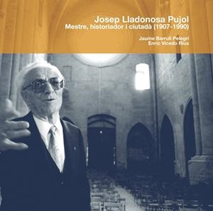 JOSEP LLADONOSA PUJOL. MESTRE, HISTORIADOS I CIUTADA | 9788497794930 | BARRULL PELEGRI, JAUME | Galatea Llibres | Librería online de Reus, Tarragona | Comprar libros en catalán y castellano online