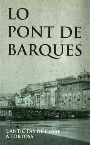 LO PONT DE BARQUES | 9788487561429 | VARIOS AUTORES | Galatea Llibres | Librería online de Reus, Tarragona | Comprar libros en catalán y castellano online