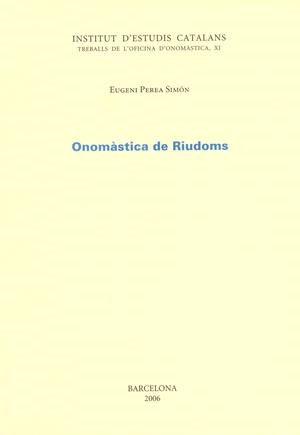 ONOMASTICA DE RIUDOMS | 9788472838550 | PEREA SIMON, EUGENIA | Galatea Llibres | Llibreria online de Reus, Tarragona | Comprar llibres en català i castellà online