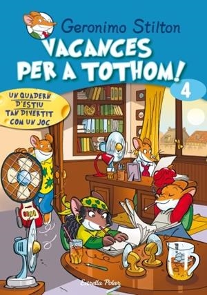 VACANCES PER A TOTHOM 4 GERONIMO STILTON | 9788499321431 | Galatea Llibres | Llibreria online de Reus, Tarragona | Comprar llibres en català i castellà online