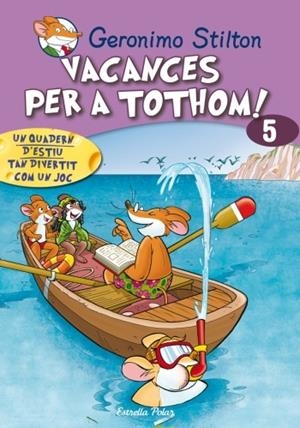 VACANCES PER A TOTHOM 5 GERONIMO STILTON | 9788499321424 | Galatea Llibres | Llibreria online de Reus, Tarragona | Comprar llibres en català i castellà online