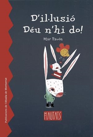 D'IL.LUSIO DEU N'HI DO | 9788484156703 | PAVÓN, MAR | Galatea Llibres | Librería online de Reus, Tarragona | Comprar libros en catalán y castellano online