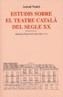 ESTUDIS SOBRE EL TEATRE CATALA DEL SEGLE XX | 9788484157113 | NADAL, ANTONI | Galatea Llibres | Librería online de Reus, Tarragona | Comprar libros en catalán y castellano online