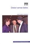 DIETARI SENSE DATES | 9788498830552 | ROMEU I FIGUERAS, JOSEP | Galatea Llibres | Llibreria online de Reus, Tarragona | Comprar llibres en català i castellà online