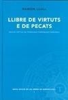 LLIBRE DE VIRTUTS E DE PECATS -NOVA EDICIO- | 9788498830446 | LLULL, RAMON | Galatea Llibres | Librería online de Reus, Tarragona | Comprar libros en catalán y castellano online