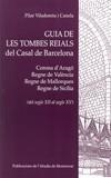 GUIA DE LES TOMBES REIALS DEL CASAL DE BARCELONA | 9788498831252 | VILADOMIU, PILAR | Galatea Llibres | Librería online de Reus, Tarragona | Comprar libros en catalán y castellano online