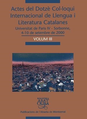 ACTES DEL DOTZE COL.LOQUI INT.LLENG.I LIT.CAT. VOLUM III | 9788484155348 | AAVV | Galatea Llibres | Librería online de Reus, Tarragona | Comprar libros en catalán y castellano online